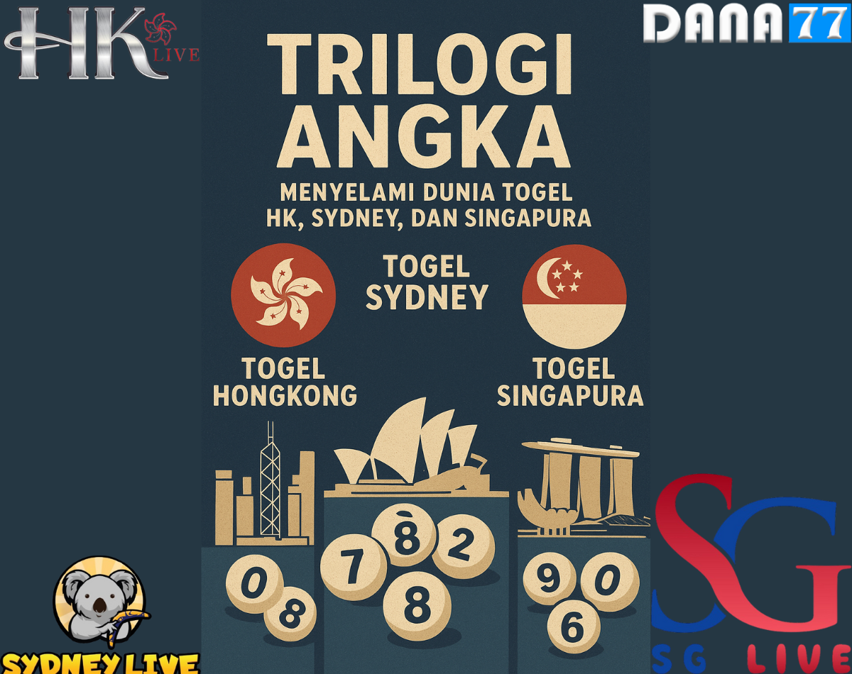 Trilogi Angka: Menyelami Dunia Togel HK, Sydney, dan Singapura
